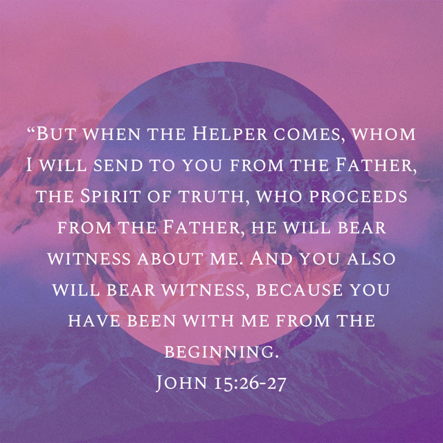 Image with a mountainous background. A purple filter is applied. John 15:26-27 is written out.