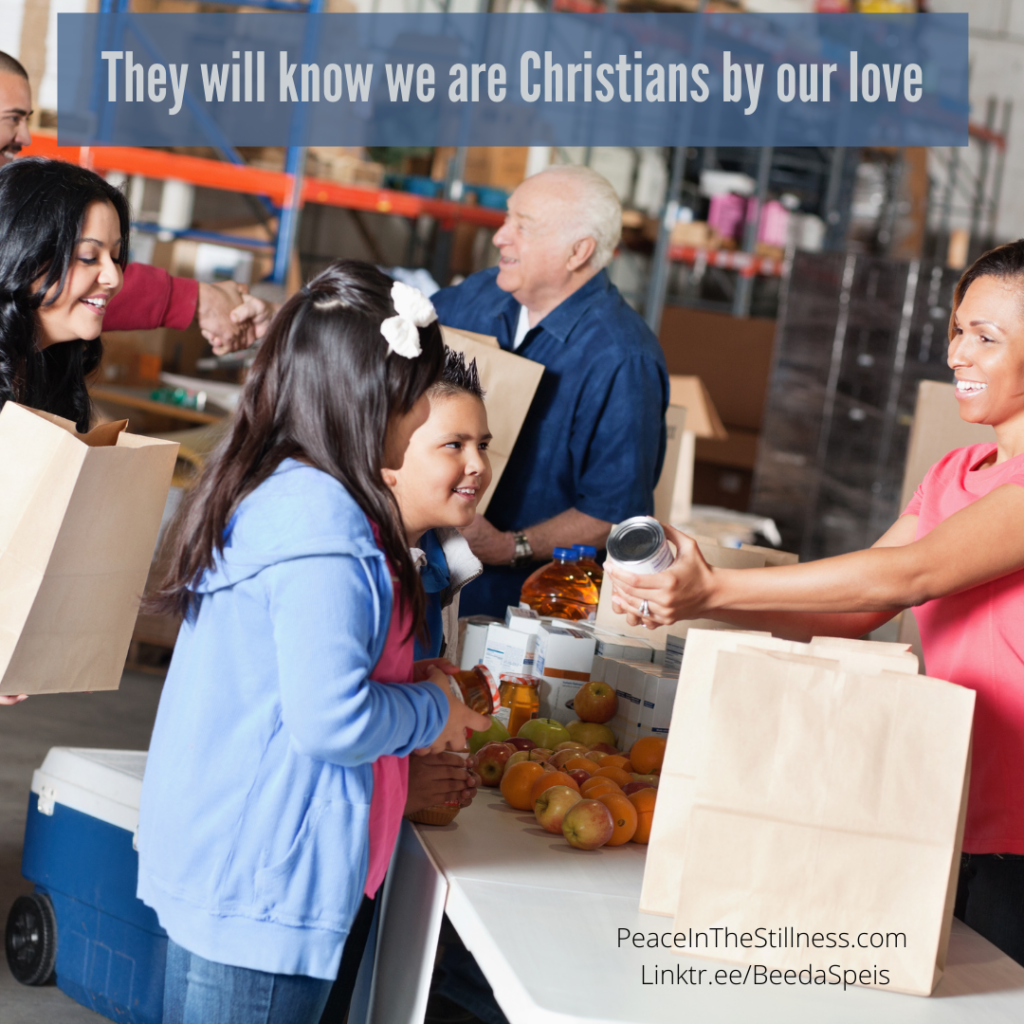 People handing out food at a food bank with the words, "They will know we are Christians by our love" at the top. We get through life's trials by loving and serving one another.
By Beeda Speis for Peace In The Stillness blog.
linktr.ee/BeedaSpeis