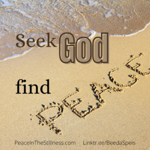 Photo of water rolling in on a beach with the words, "Seek God find peace." The word "PEACE" is written in the sand. By Beeda Speis for Peace In The Stillness blog.

