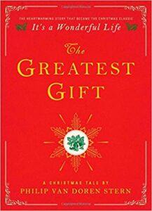 The Greatest Gift is the book that It's A Wonderful Life was based on.