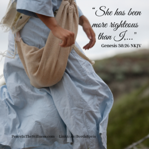 A woman in a blue cotton dress walking. The words from Genesis 38:26 NKJV, "She has been more righteous than I,..."
by Beeda Speis for Peace in the Stillness